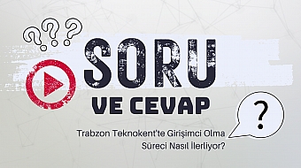 Trabzon Teknokent'te Girişimci Olmak İçin Yapılması Gerekenler Nelerdir?