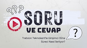 Trabzon Teknokent'te Girişimci Olmak İçin Yapılması Gerekenler Nelerdir?