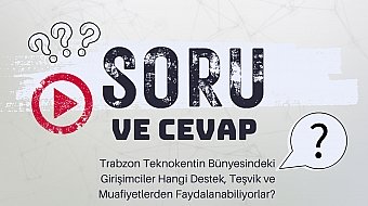 Trabzon Teknokent'in Destekleri ve Muafiyetleri Nelerdir?